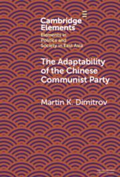 Martin K. Dimitrov: The Adaptability of the Chinese Communist Party, Buch