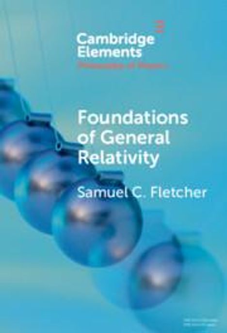 Samuel C. Fletcher: Foundations of General Relativity, Buch