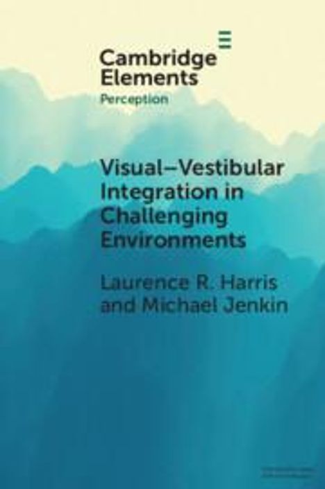 Laurence R. Harris: Visual-vestibular Integration in Challenging Environments, Buch