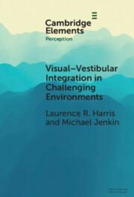 Laurence R. Harris: Visual-vestibular Integration in Challenging Environments, Buch