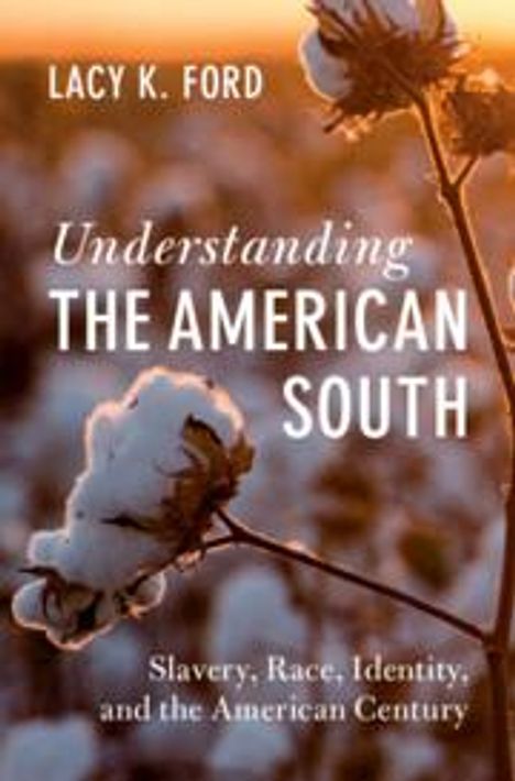 Lacy K. Ford: Understanding the American South, Buch