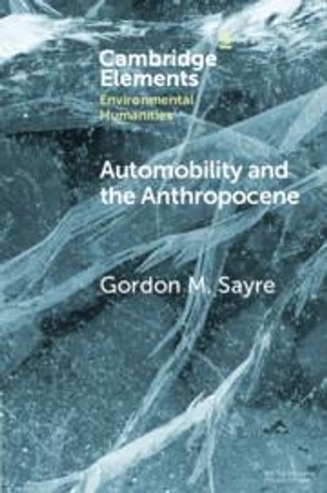 Gordon M. Sayre: Automobility and the Anthropocene, Buch