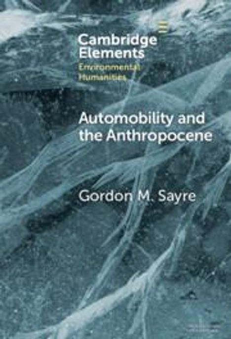 Gordon M. Sayre: Automobility and the Anthropocene, Buch