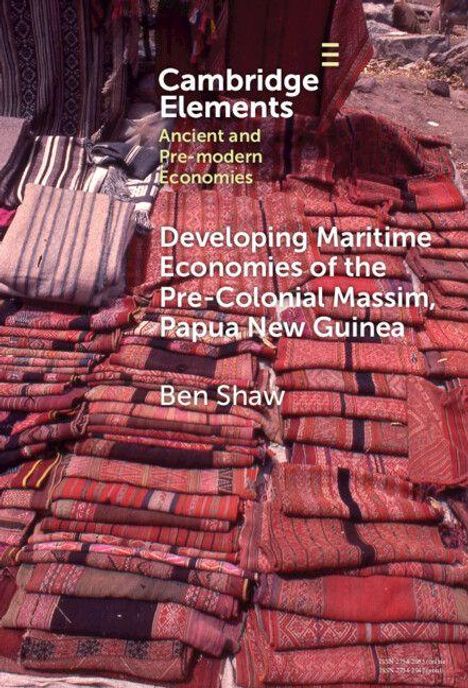 „Cambridge Elements: Developing Maritime Economies of the Pre-Colonial Massim, Papua New Guinea, Ben Shaw.“ Textilien im Hintergrund.