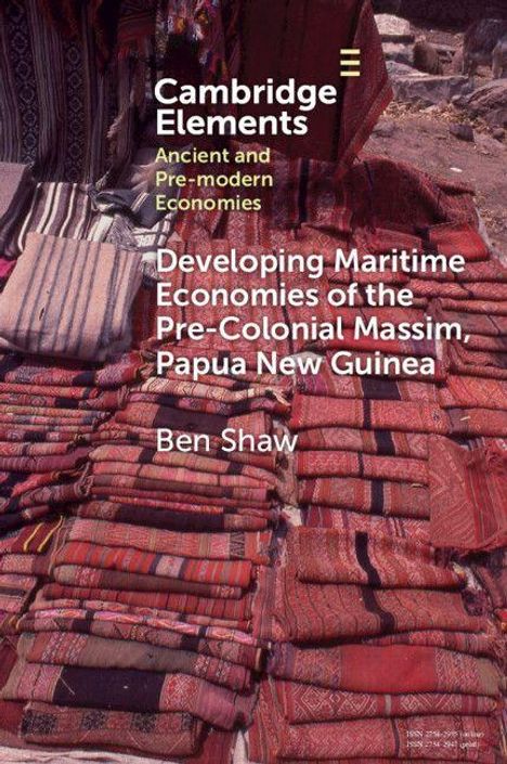 „Cambridge Elements. Developing Maritime Economies of the Pre-Colonial Massim, Papua New Guinea“ von Ben Shaw. Teppiche.
