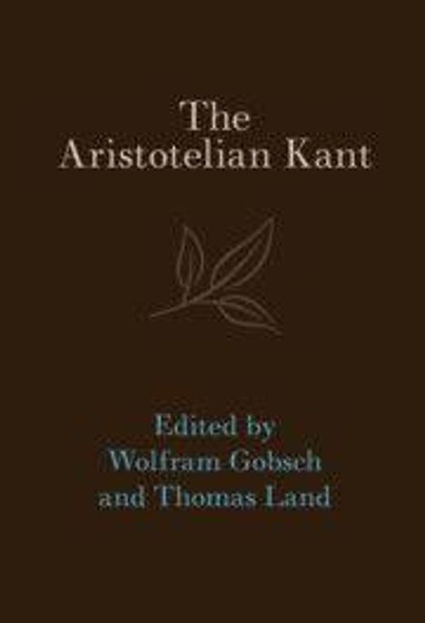 The Aristotelian Kant, Buch