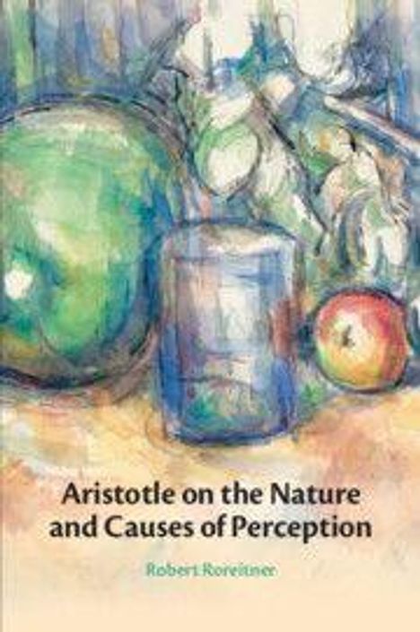 Text: „Aristotle on the Nature and Causes of Perception“ von Robert Roreitner. Aquarell von Früchten und Glas.
