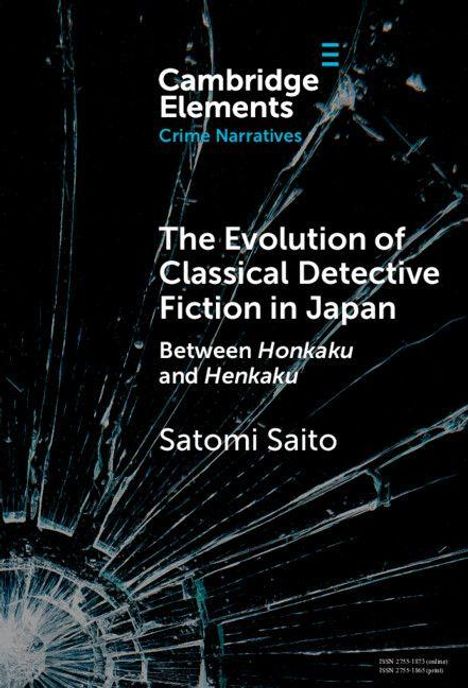 Cambridge Elements: Crime Narratives. "The Evolution of Classical Detective Fiction in Japan" von Satomi Saito. Hintergrund: zersprungenes Glas.