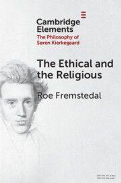 Text: "Cambridge Elements: The Philosophy of Søren Kierkegaard. The Ethical and the Religious. Roe Fremstedal." Illustration eines Mannes.