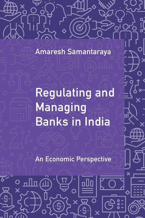 Amaresh Samantaraya: Regulating and Managing Banks in India, Buch