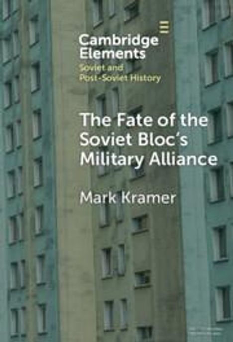 Mark Kramer: The Fate of the Soviet Bloc's Military Alliance, Buch