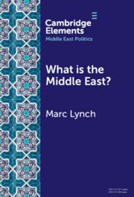 Marc Lynch: What is the Middle East?, Buch