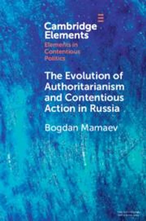 Bogdan Mamaev: The Evolution of Authoritarianism and Contentious Action in Russia, Buch