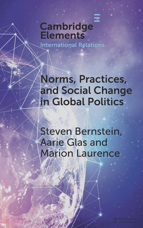 Steven Bernstein: Norms, Practices, and Social Change in Global Politics, Buch