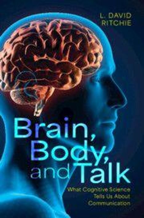 Titel: "Brain, Body, and Talk". Untertitel: "What Cognitive Science Tells Us About Communication". Ein Gehirn im Profil des Kopfes.
