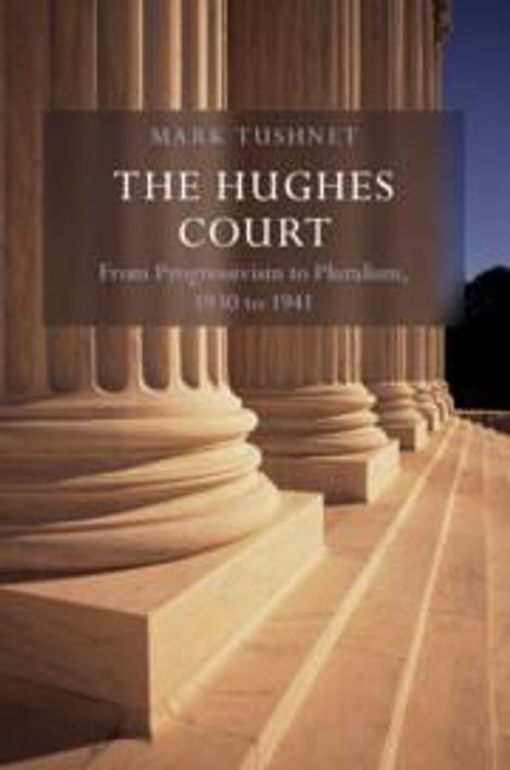 Mark V. Tushnet: The Hughes Court: Volume 11, Buch