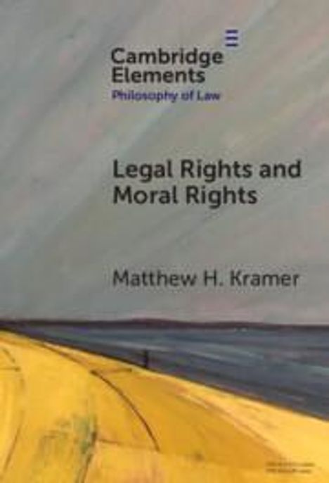 Matthew H. Kramer: Legal Rights and Moral Rights, Buch