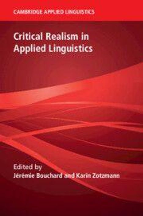 "Critical Realism in Applied Linguistics", herausgegeben von Jérémie Bouchard und Karin Zotzmann. Rote abstrakte Wellen.