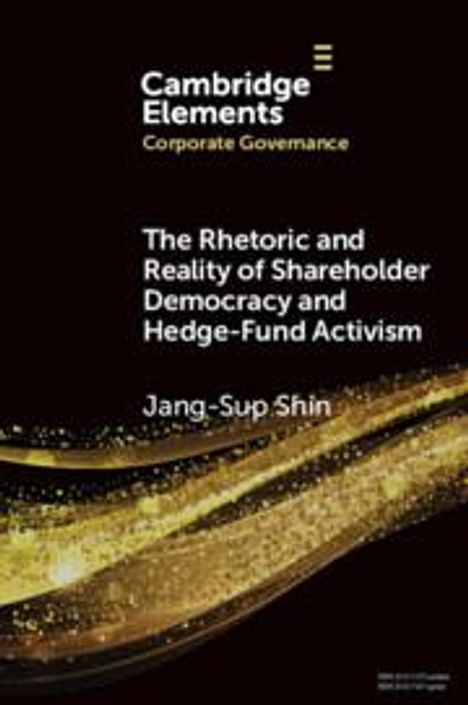Jan-Sup Shin: The Rhetoric and Reality of Shareholder Democracy and Hedge-Fund Activism, Buch
