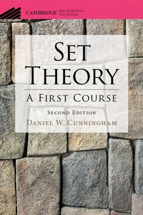 „SET THEORY A FIRST COURSE Second Edition DANIEL W. CUNNINGHAM“. Mauerwerk im Hintergrund, Cambridge-Logo oben.