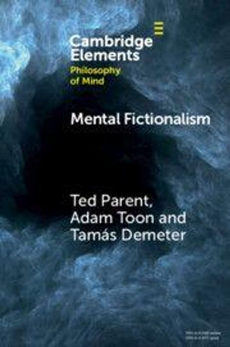 Cambridge Elements. Philosophy of Mind. Mental Fictionalism. Ted Parent, Adam Toon und Tamás Demeter. Wirbelndes, blaues Rauchmuster.