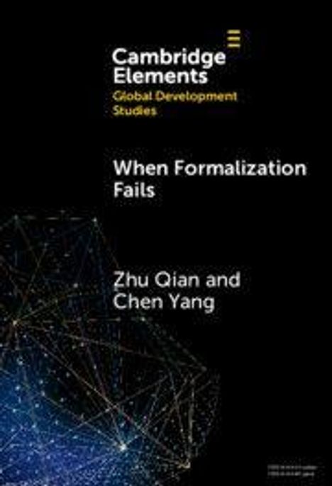 "Cambridge Elements: Global Development Studies. When Formalization Fails. Zhu Qian und Chen Yang." Oben links und mittig.