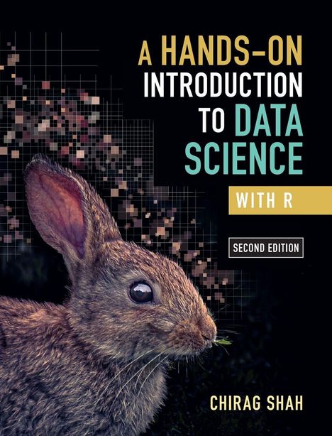 Titel: "A Hands-On Introduction to Data Science with R, Second Edition". Bild eines Kaninchens und digitaler Partikeleffekt.