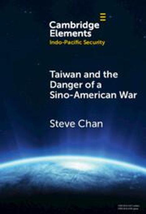 Steve Chan: Taiwan and the Danger of a Sino-American War, Buch