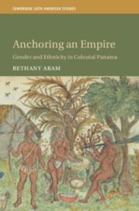 Bethany Aram: Anchoring an Empire, Buch