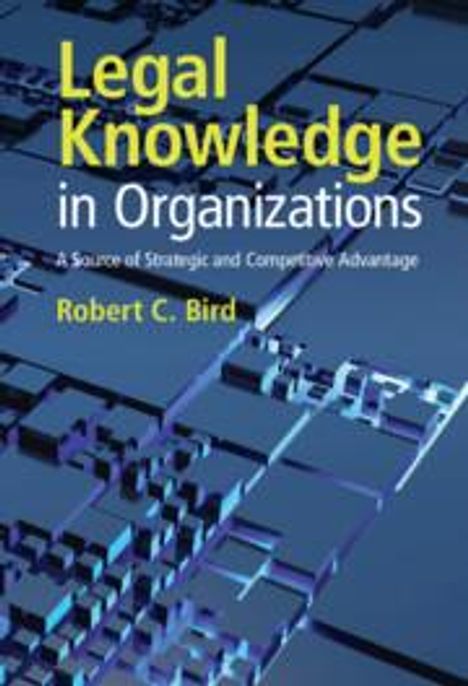 Robert C. Bird: Legal Knowledge in Organizations, Buch