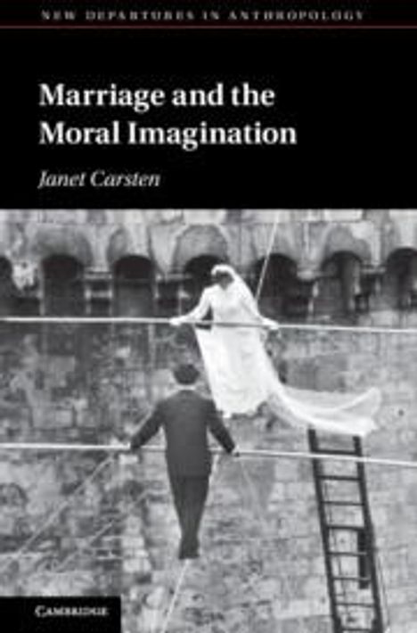 Janet Carsten: Marriage and the Moral Imagination, Buch
