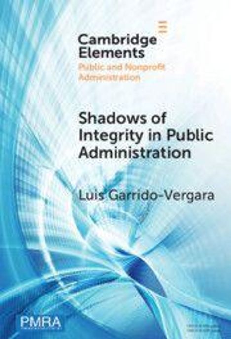 "Cambridge Elements" oben links. "Shadows of Integrity in Public Administration", Autor: Luis Garrido-Vergara. Blaues, abstraktes Muster.