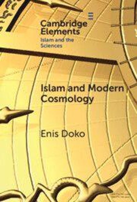 Cambridge Elements, Islam and the Sciences, Islam and Modern Cosmology, Enis Doko. Abstrakte Illustration in Goldtönen.