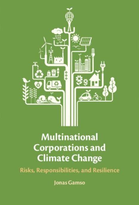 Text: "Multinational Corporations and Climate Change. Risks, Responsibilities, and Resilience. Jonas Gamso." 

Illustration: Ein Baum mit Symbolen für Nachhaltigkeit und Technik auf grünem Hintergrund.