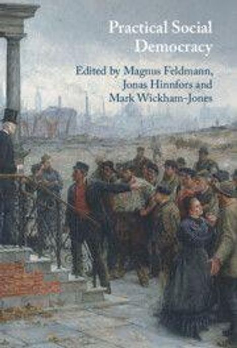 „Practical Social Democracy“ von Magnus Feldmann, Jonas Hinnfors, Mark Wickham-Jones. Illustration: Redner und Menge.