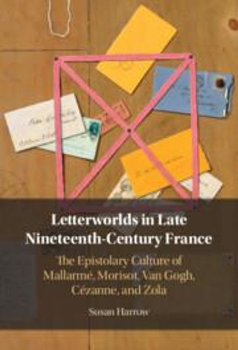 Susan Harrow: Letterworlds in Late Nineteenth-Century France, Buch