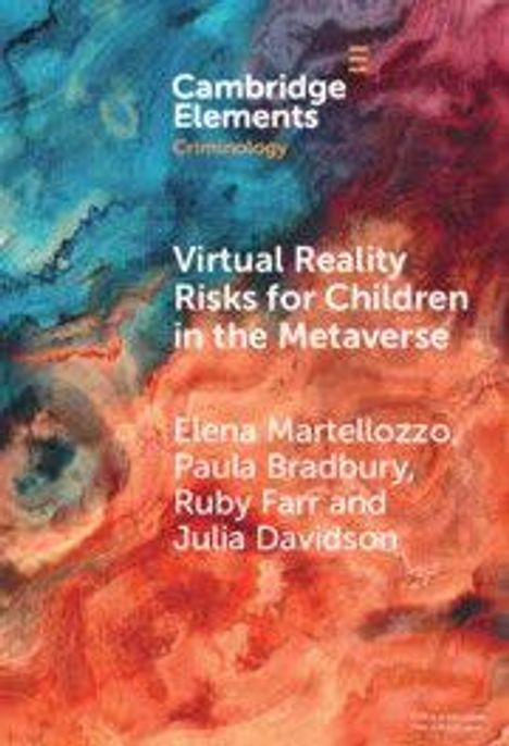 "Virtual Reality Risks for Children in the Metaverse" von Elena Martellozzo, Paula Bradbury, Ruby Farr, Julia Davidson. Farbige Textur.