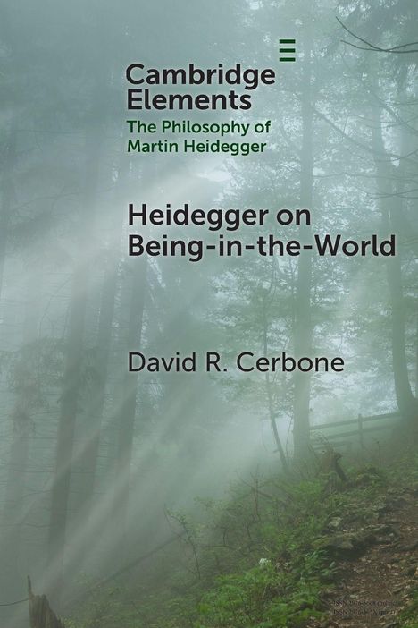 "Cambridge Elements: Heidegger on Being-in-the-World" von David R. Cerbone vor nebligem Waldhintergrund.