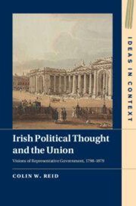 "Irish Political Thought and the Union" von Colin W. Reid, Illustration eines historischen Gebäudes, beige und blaue Farben.