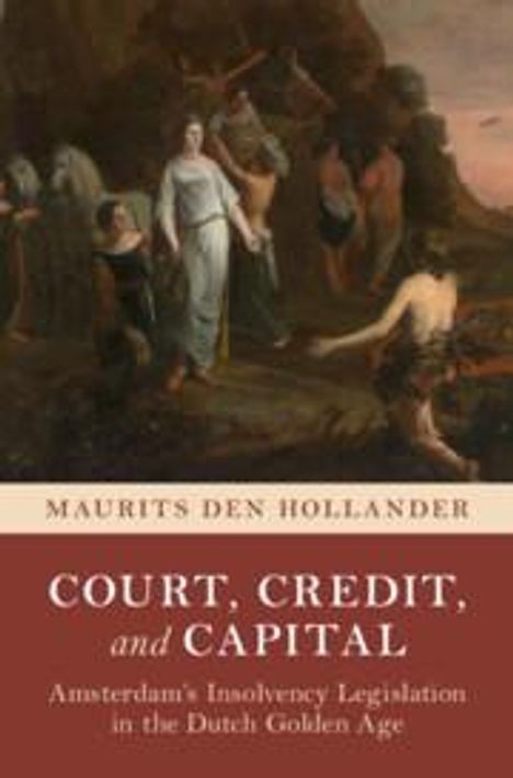 Maurits den Hollander: Court, Credit, and Capital, Buch