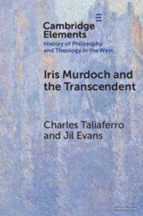 Cambridge Elements: "Iris Murdoch and the Transcendent" von Charles Taliaferro und Jil Evans. Abstraktes blaues Hintergrundmuster.