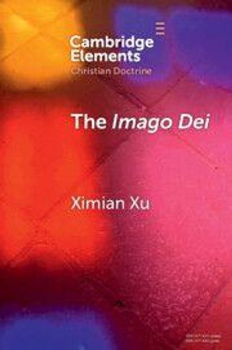 "Cambridge Elements: Christian Doctrine. The Imago Dei. Ximian Xu." Farbenfrohes abstraktes Muster in Rot, Blau, Lila.