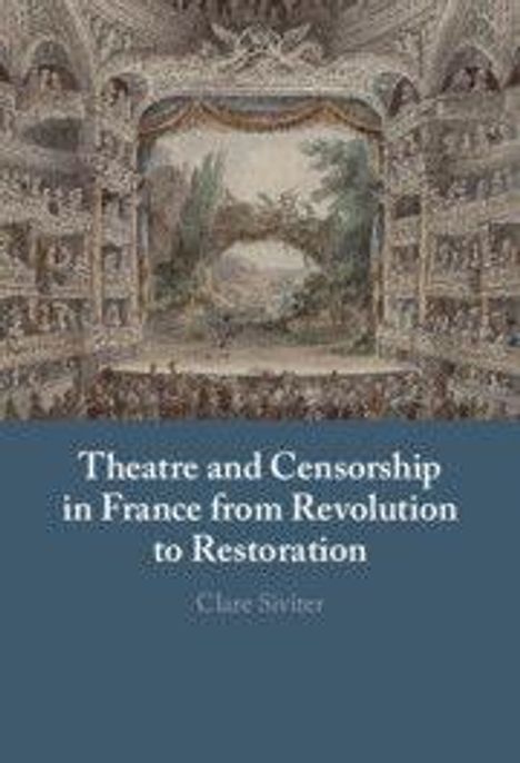 Clare Siviter: Theatre and Censorship in France from Revolution to Restoration, Buch
