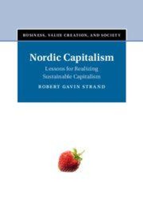 "Nordic Capitalism: Lessons for Rebuilding Sustainable Capitalism" von Robert Gavin Strand. Eine Erdbeere darunter.