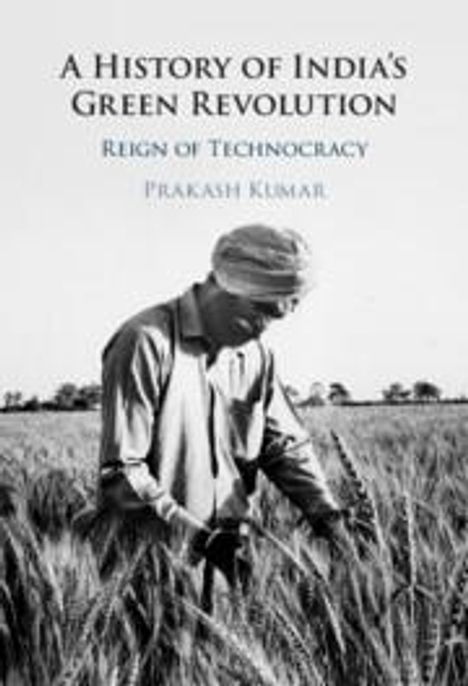 Prakash Kumar: A History of India's Green Revolution, Buch