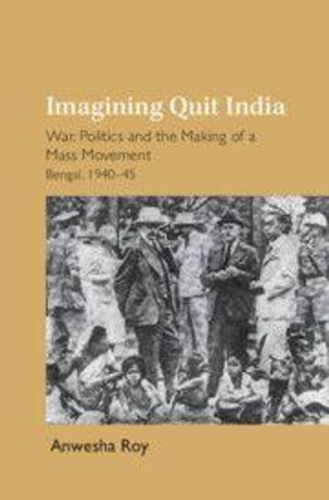 Anwesha Roy: Imagining Quit India, Buch