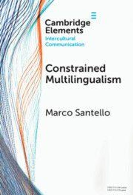 "Cambridge Elements Intercultural Communication Constrained Multilingualism Marco Santello." Abstrakte Linien links.