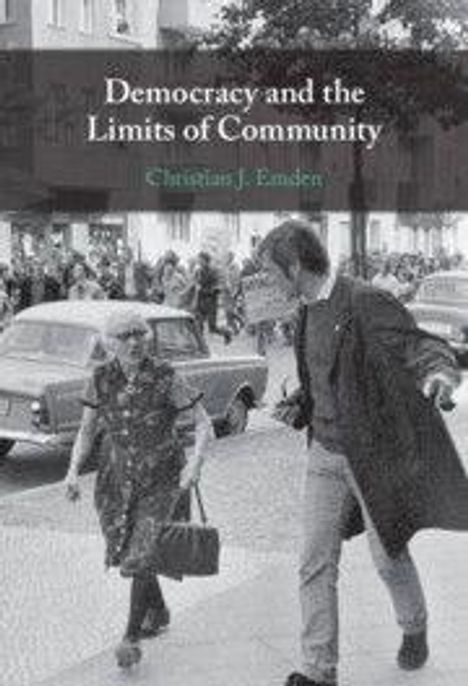 „Democracy and the Limits of Community“ von Christian J. Emden. Schwarz-Weiß-Foto: Frau überquert Straße, Mann hilft.