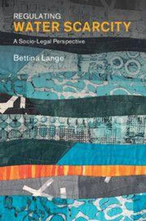 "REGULATING WATER SCARCITY: A Socio-Legal Perspective, Bettina Lange." Abstrakte blaue und orange Muster als Hintergrund.