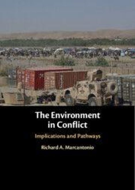 Text: "The Environment in Conflict: Implications and Pathways" von Richard A. Marcantonio. Stapel von Containern in Wüstenlandschaft.